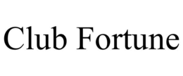 CLUB FORTUNE trademark