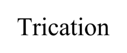 TRICATION trademark
