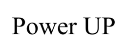 POWER UP trademark
