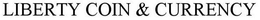 LIBERTY COIN & CURRENCY trademark