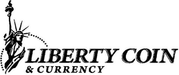 LIBERTY COIN & CURRENCY trademark