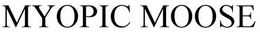 MYOPIC MOOSE trademark