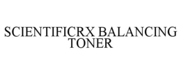 SCIENTIFICRX BALANCING TONER trademark