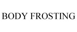 BODY FROSTING trademark