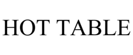 HOT TABLE trademark