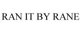 RAN IT BY RANE trademark
