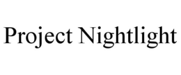 PROJECT NIGHTLIGHT trademark