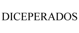 DICEPERADOS trademark