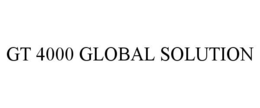 GT 4000 GLOBAL SOLUTION trademark