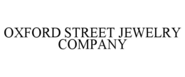 OXFORD STREET JEWELRY COMPANY trademark