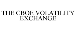 THE CBOE VOLATILITY EXCHANGE trademark