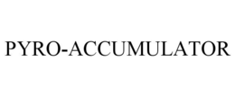 PYRO-ACCUMULATOR trademark
