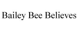 BAILEY BEE BELIEVES trademark