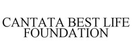 CANTATA BEST LIFE FOUNDATION trademark