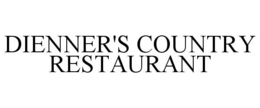 DIENNER'S COUNTRY RESTAURANT trademark