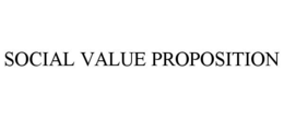 SOCIAL VALUE PROPOSITION trademark