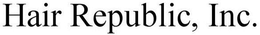 HAIR REPUBLIC, INC. trademark