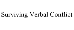 SURVIVING VERBAL CONFLICT trademark