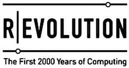 REVOLUTION THE FIRST 2000 YEARS OF COMPUTING trademark