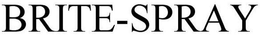 BRITE-SPRAY trademark