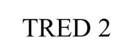 TRED 2 trademark
