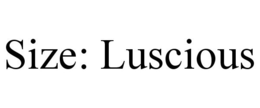 SIZE: LUSCIOUS trademark
