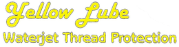 YELLOW LUBE WATERJET THREAD PROTECTION trademark