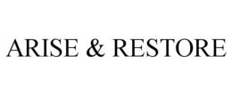 ARISE & RESTORE trademark