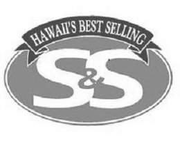 S&S HAWAII'S BEST SELLING trademark