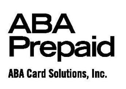 ABA PREPAID ABA CARD SOLUTIONS, INC. trademark