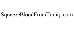 SQUEEZEBLOODFROMTURNIP.COM trademark