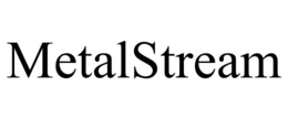 METALSTREAM trademark