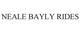 NEALE BAYLY RIDES trademark