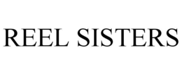 REEL SISTERS trademark