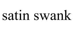 SATIN SWANK trademark