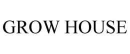 GROW HOUSE trademark