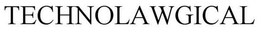 TECHNOLAWGICAL trademark