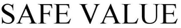 SAFE VALUE trademark