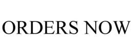 ORDERS NOW trademark