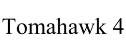 TOMAHAWK 4 trademark