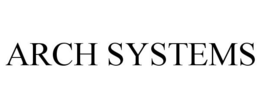 ARCH SYSTEMS trademark