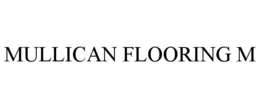 MULLICAN FLOORING M trademark