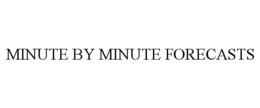 MINUTE BY MINUTE FORECASTS trademark