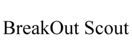 BREAKOUT SCOUT trademark