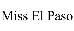 MISS EL PASO trademark