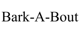 BARK-A-BOUT trademark
