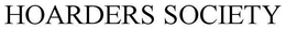 HOARDERS SOCIETY trademark