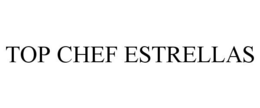 TOP CHEF ESTRELLAS trademark
