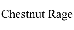 CHESTNUT RAGE trademark