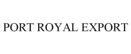 PORT ROYAL EXPORT trademark